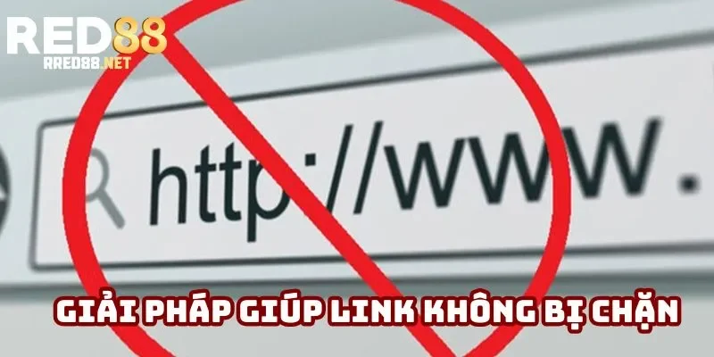 Giải pháp giúp link không bị chặn