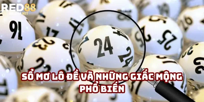 Sổ mơ lô đề và những giấc mộng phổ biến