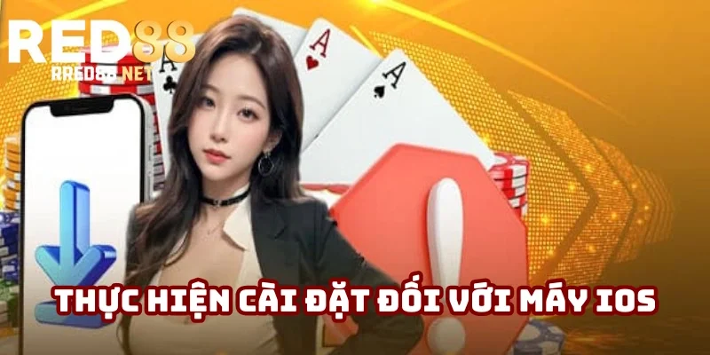 Thực hiện cài đặt đối với máy chạy phiên bản IOS